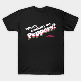 What's Crackin', My Peppers? T-Shirt